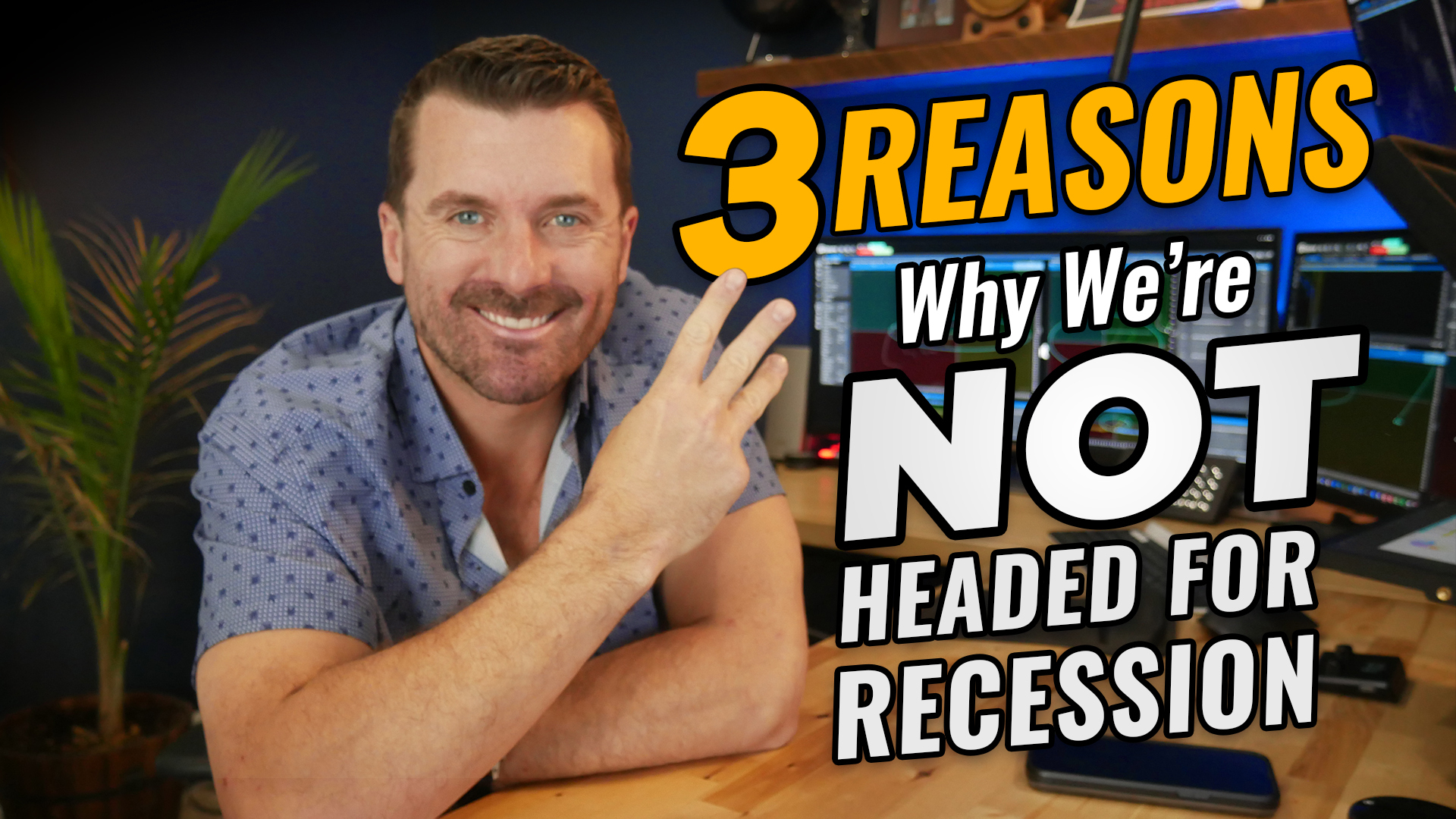 3 Reasons Why We’re NOT Headed For Recession