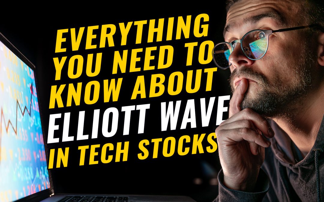 Everything You Need To Know About Elliott Wave in Tech Stocks