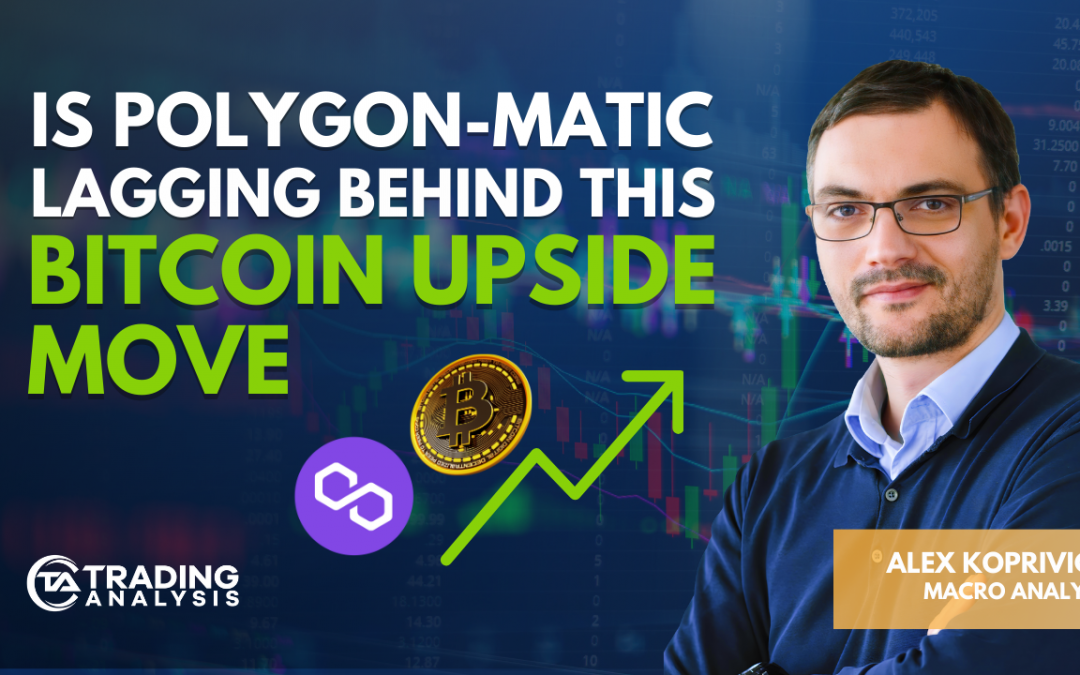 Is Polygon-Matic Lagging Behind This Bitcoin Upside Move