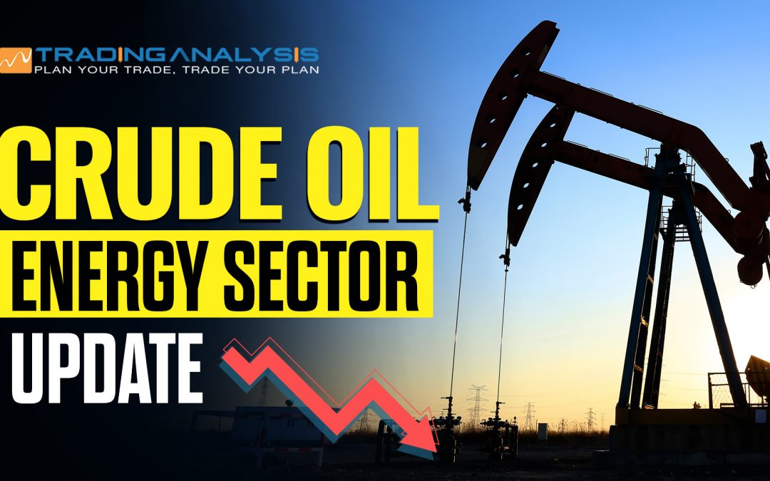 [Update!] – Crude Oil & Energy Sector Analysis