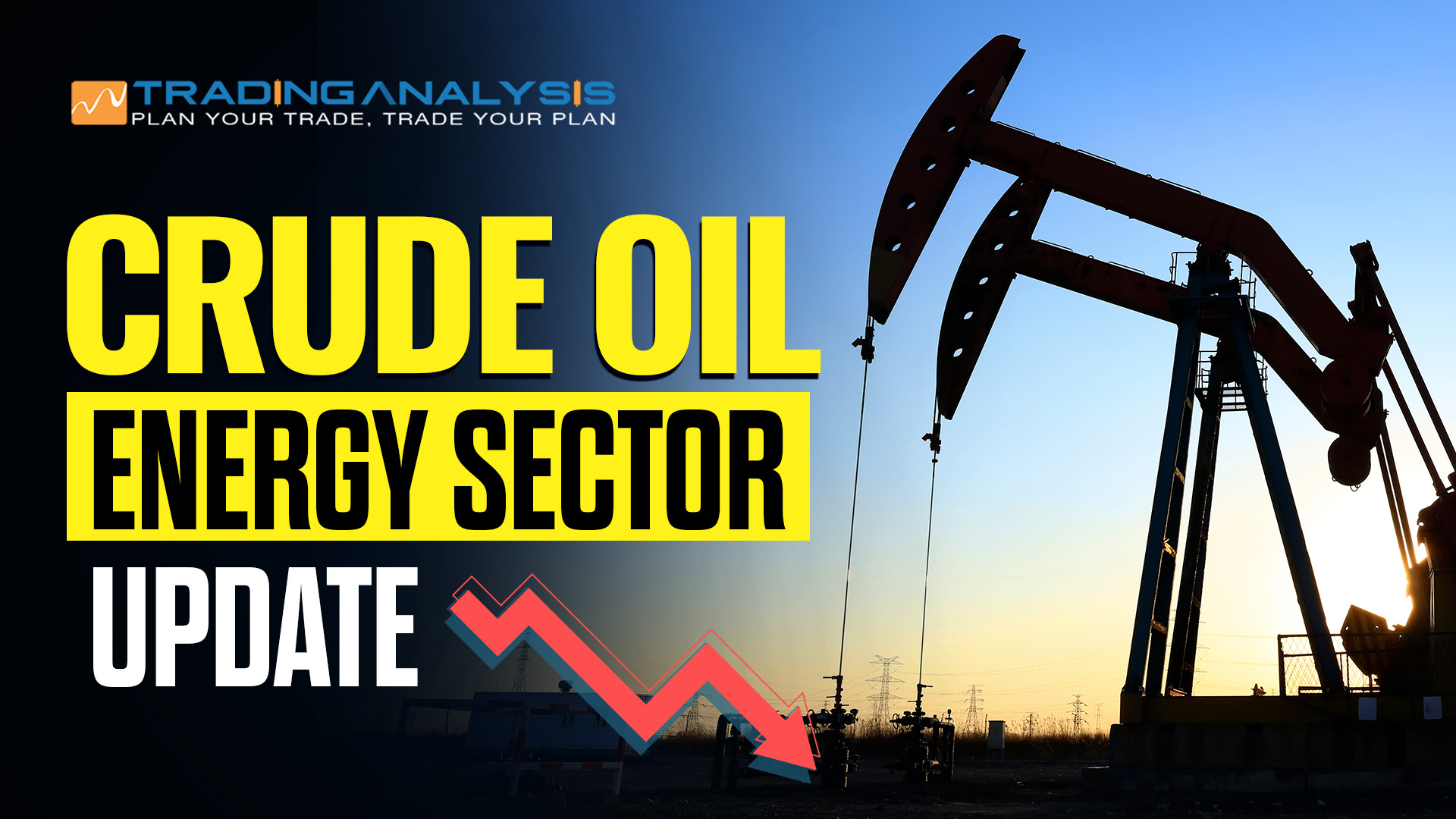 [Update!] – Crude Oil & Energy Sector Analysis