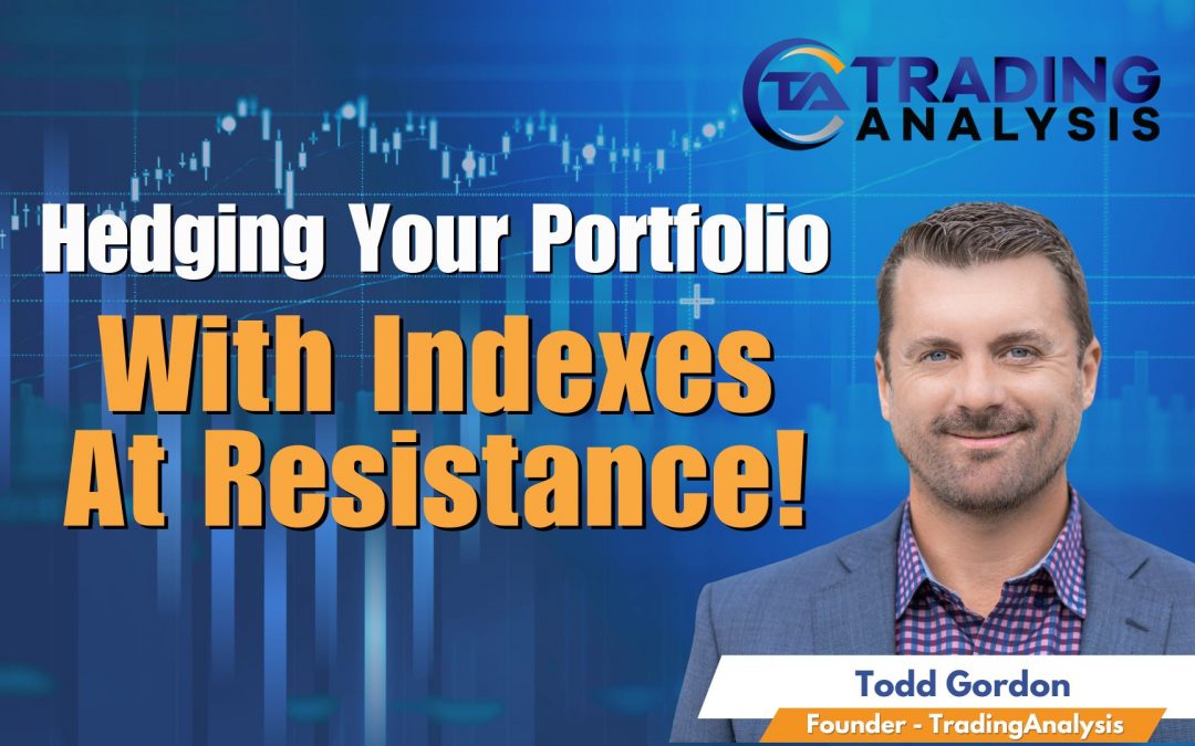 Hedging Your Portfolio With Indexes At Resistance!