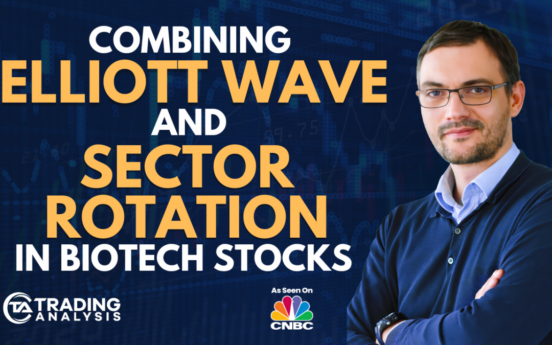 Combining Elliott Wave And Sector Rotation In Biotech Stocks