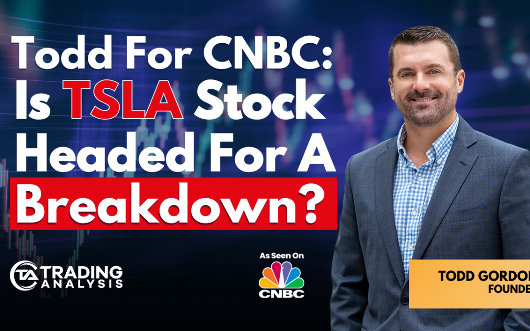 Todd For CNBC: Is TSLA Stock Headed For A Breakdown?