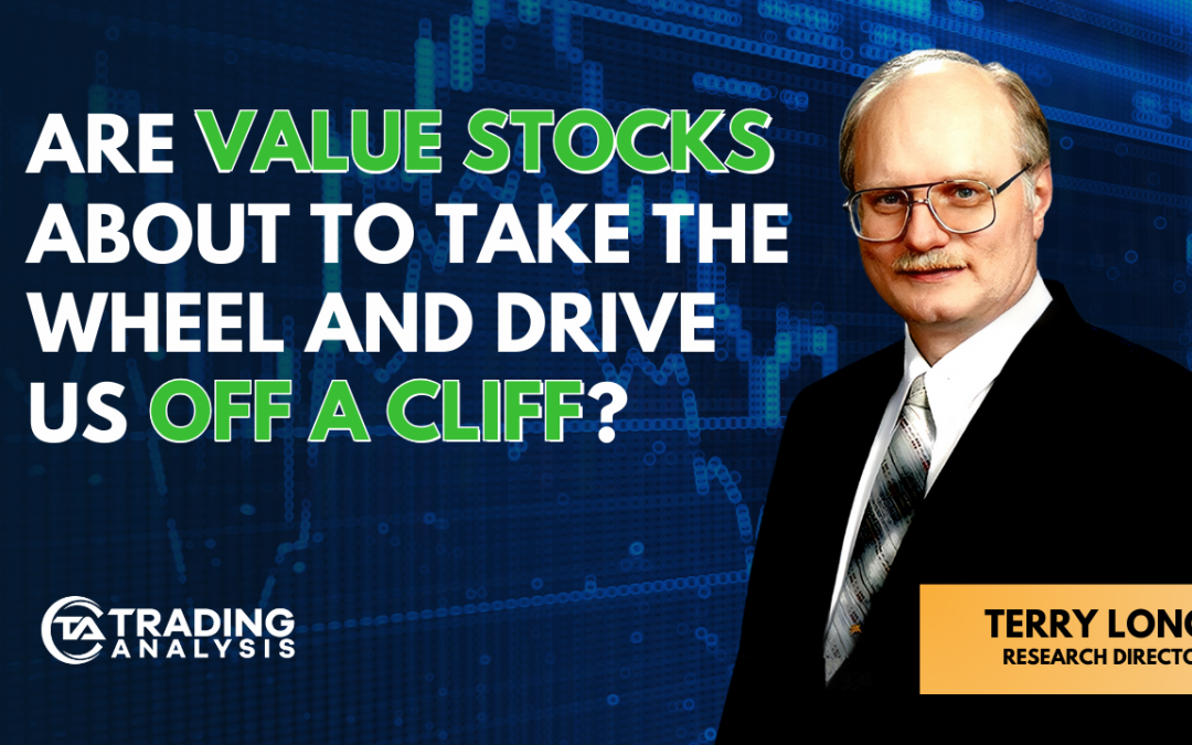 Are Value Stocks About To Take The Wheel And Drive Us Off A Cliff?