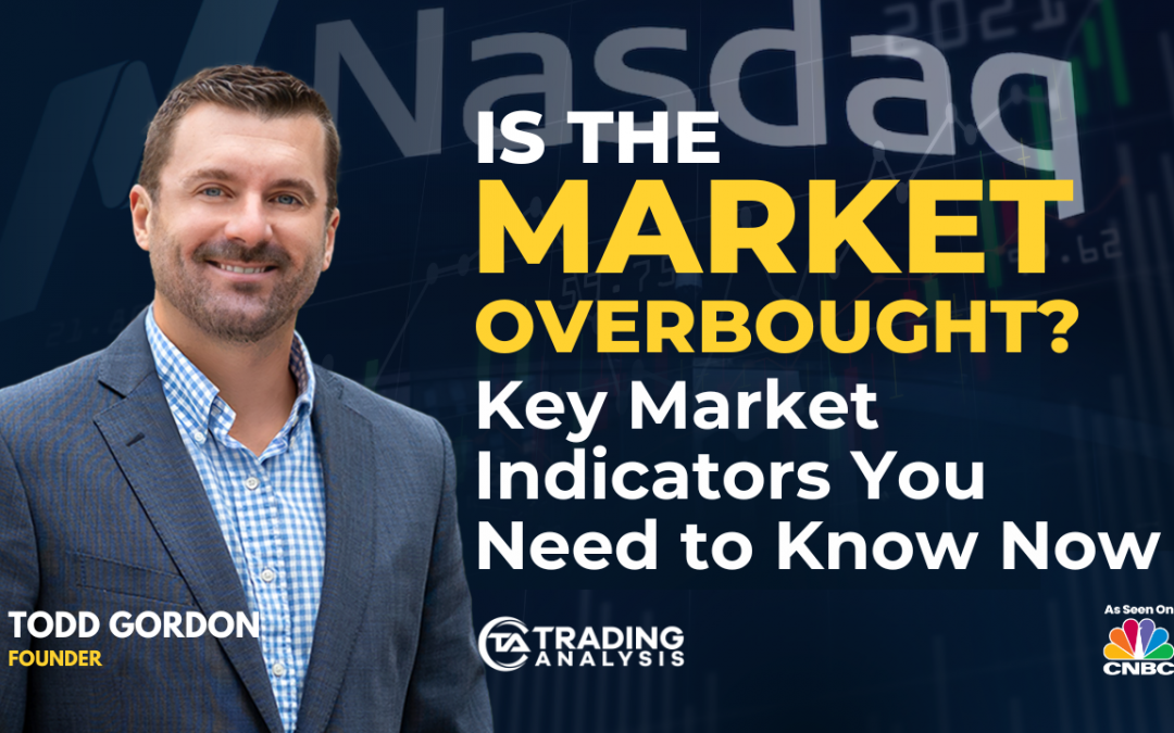 Is the Market Overbought? Key Market Indicators You Need to Know Now