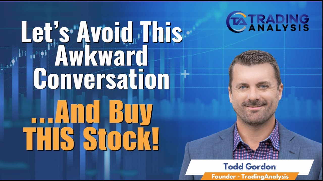 Let’s Avoid The Awkward Conversation….And Buy THIS Stock