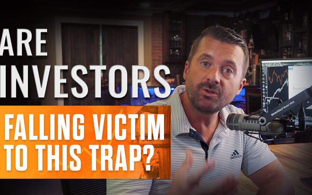 Are Investors Falling Victim To This Trap?
