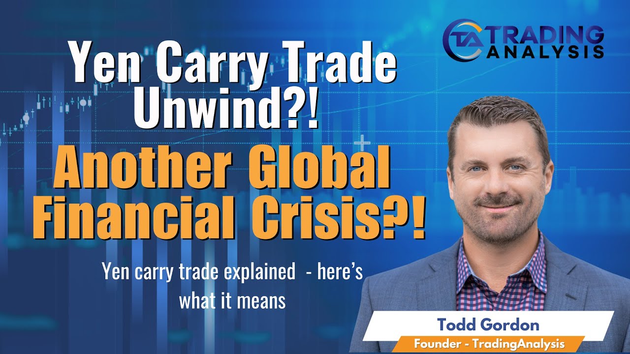 Yen Carry Trade Unwind?! Another Global Financial Crisis? Here’s What It All Means…