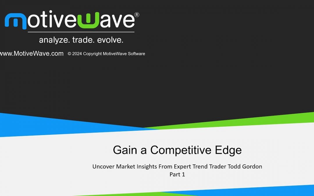 TODD GORDON & MOTIVE WAVE PRESENTS a 2-Part Series: How to Gain a Competitive Edge in Trading and Investing
