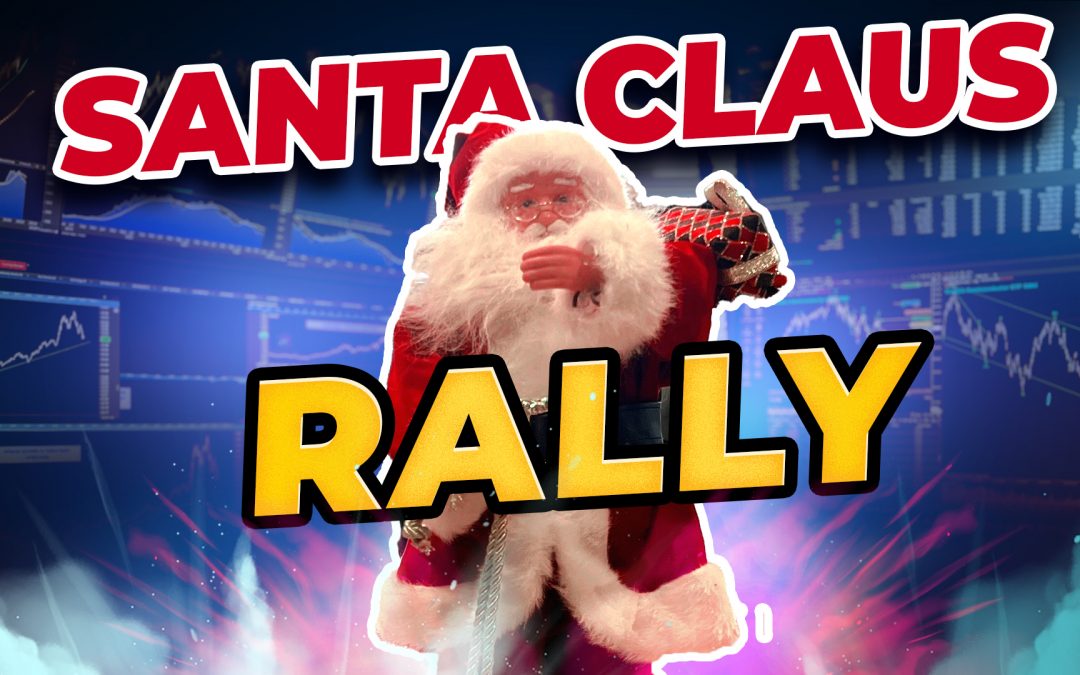 Santa Claus Rally – And Beyond?!